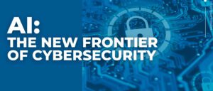 IA Generativa: A nova fronteira da cibersegurança