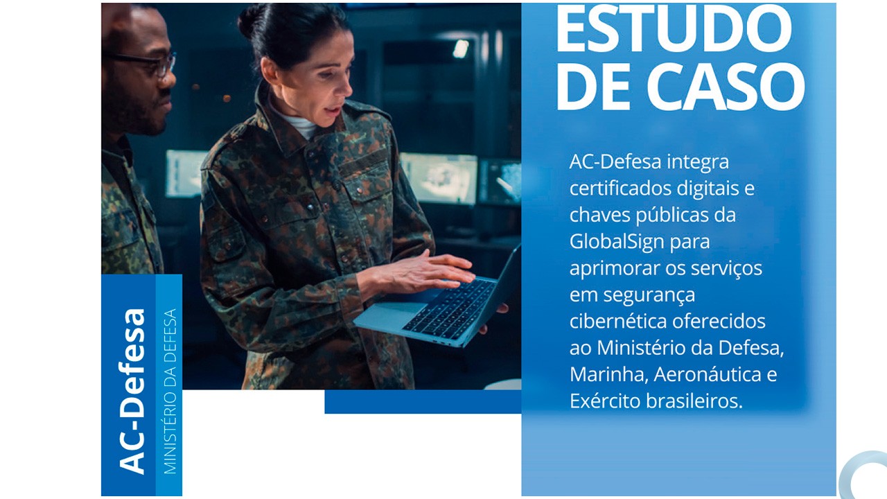 MO GlobalSign divulga estudo de caso sobre parceria estratégica com a AC-Defesa